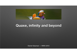 Quaxe, Infinity and Beyond
