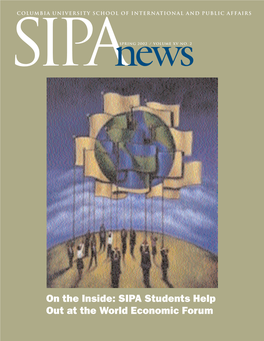 SIPA Students Help out at the World Economic Forum Sipanews Spring 2002 / VOLUME Xv NO.2