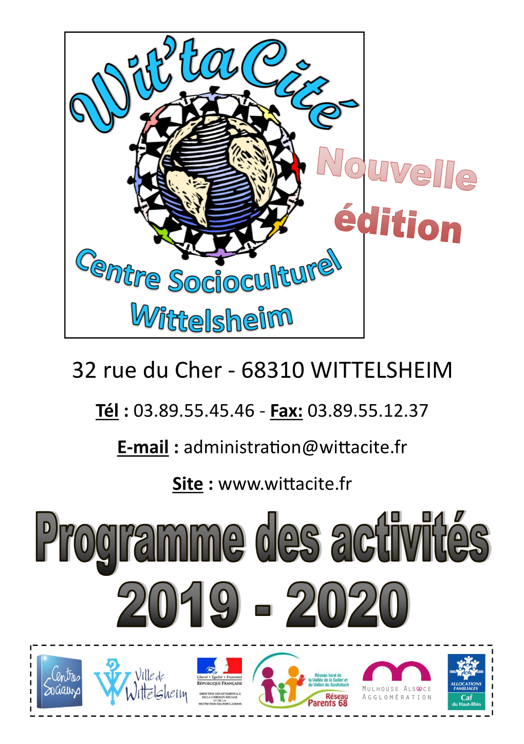 68310 WITTELSHEIM Tél : 03.89.55.45.46 - Fax: 03.89.55.12.37 E-Mail : Administration@Wittacite.Fr Site : Nos Différentes Structures Sur Wittelsheim