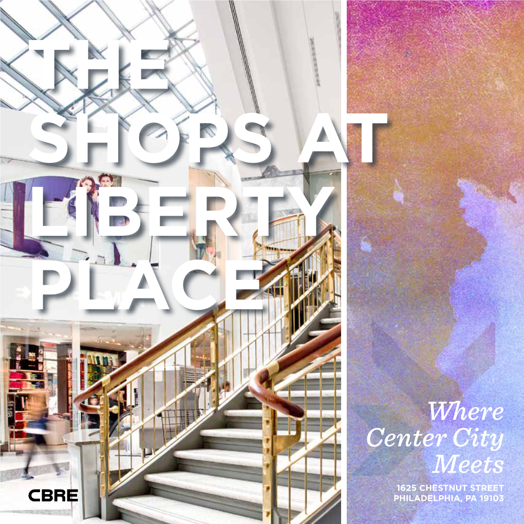 THE SHOPS at LIBERTY PLACE Where Center City Meets