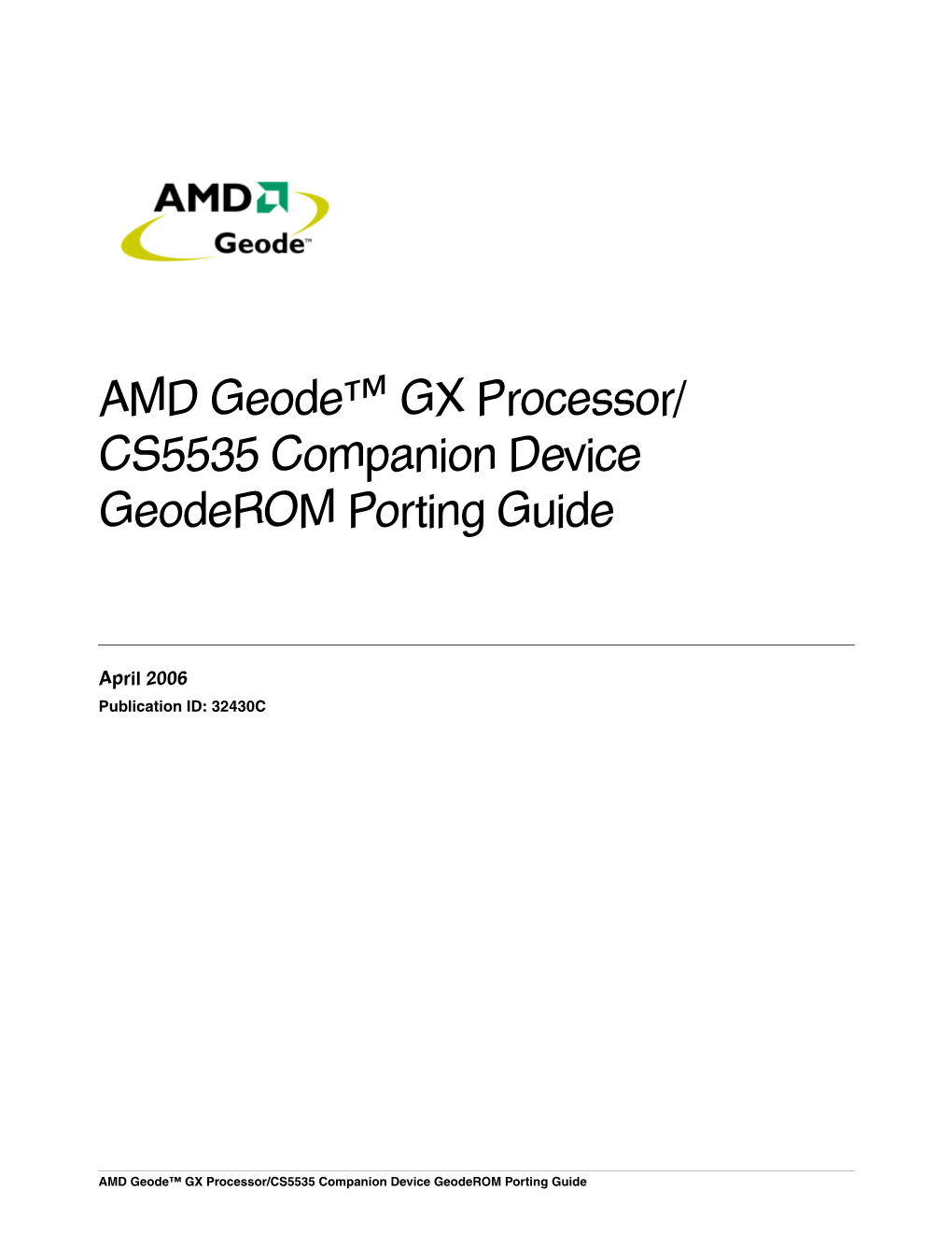 AMD Geode™ GX Processor/CS5535 Companion Device Geoderom Porting Guide © 2006 Advanced Micro Devices, Inc