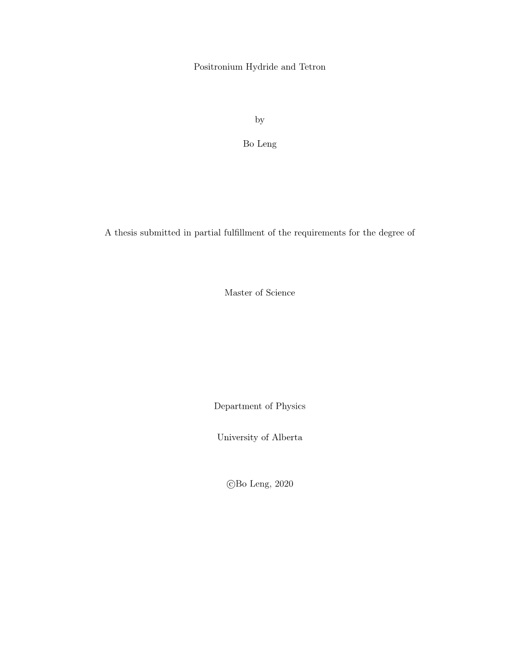 Positronium Hydride and Tetron by Bo Leng a Thesis Submitted in Partial