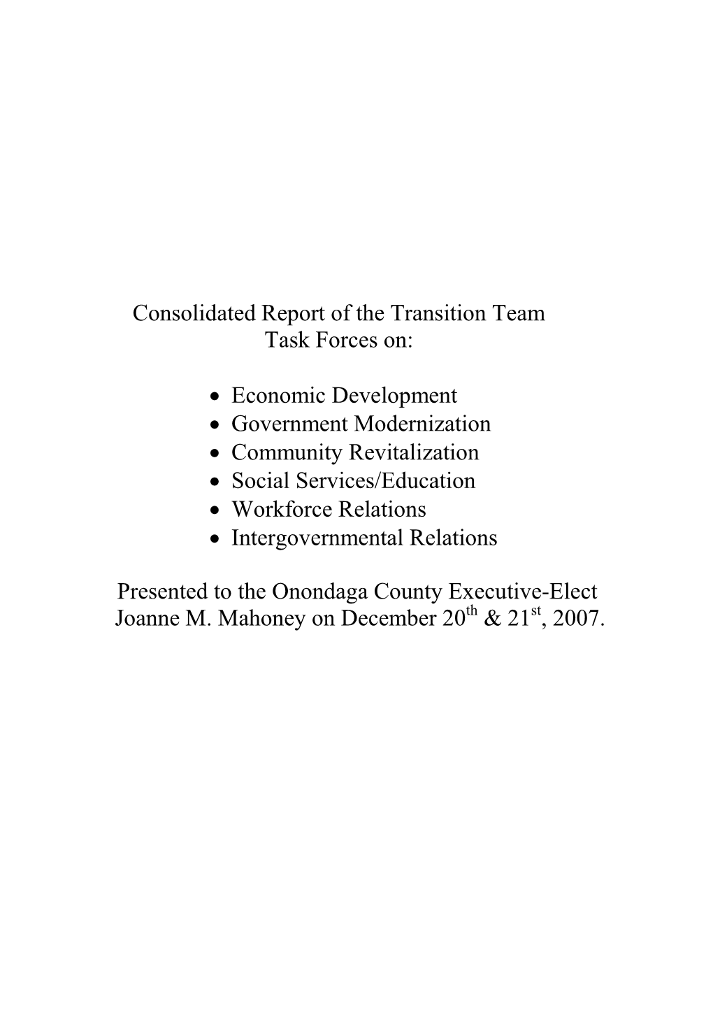 Consolidated Report of the Transition Team Task Forces On: • Economic Development • Government Modernization • Community R