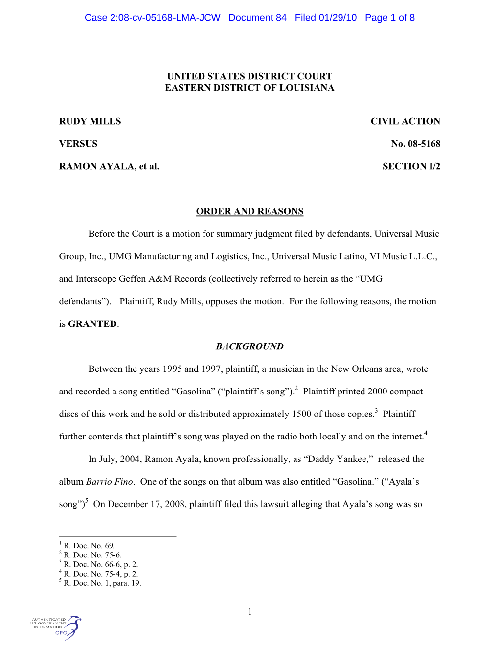 1 UNITED STATES DISTRICT COURT EASTERN DISTRICT of LOUISIANA RUDY MILLS VERSUS RAMON AYALA, Et Al. CIVIL ACTION No. 08-5168 SECT