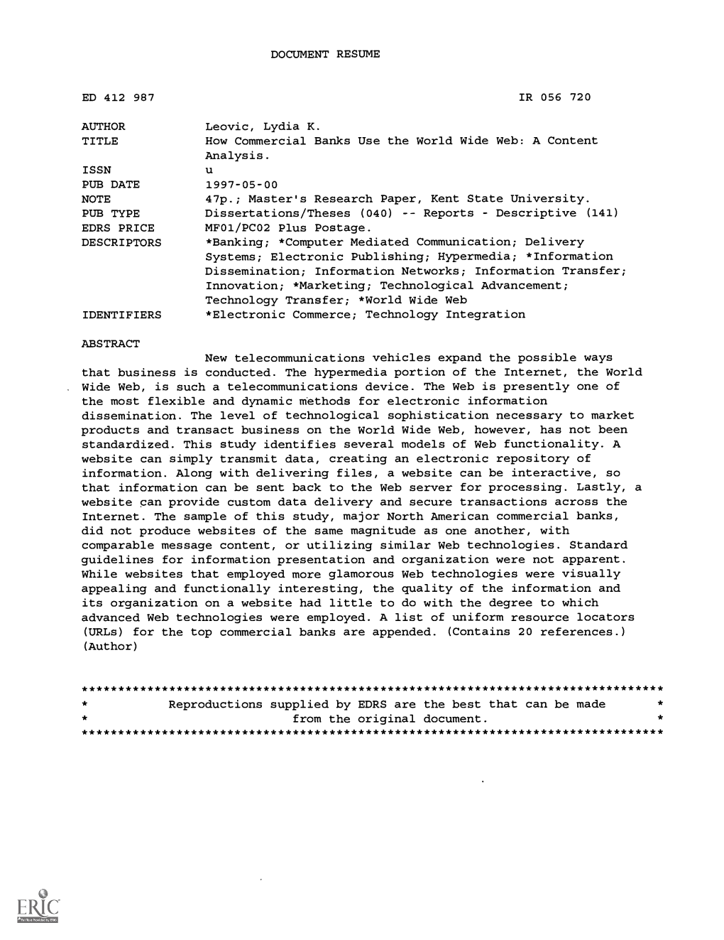 How Commercial Banks Use the World Wide Web: a Content Analysis. ISSN PUB DATE 1997-05-00 NOTE 47P.; Master's Research Paper, Kent State University