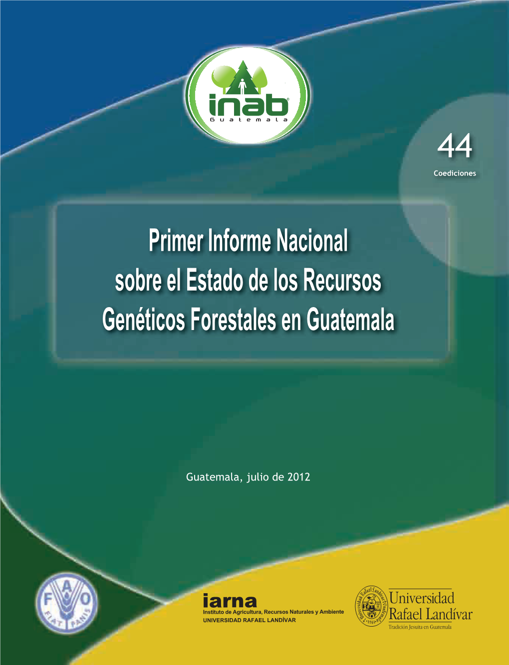 Primer Informe Nacional Sobre El Estado De Los Recursos Geneticos Forestales De Guatemala