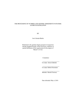 THE PROCESSING of NUMBER and GENDER AGREEMENT in SPANISH: an ERP INVESTIGATION by José Alemán Bañón Submitted to the Graduat