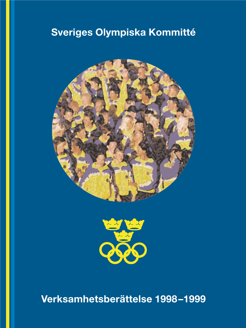 Sveriges Olympiska Kommitté Verksamhetsberättelse 1998–1999