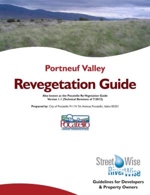Portneuf Valley Revegetation Guide Also Known As the Pocatello Re-Vegetation Guide Version 1.1 (Technical Revisions of 7/2012)