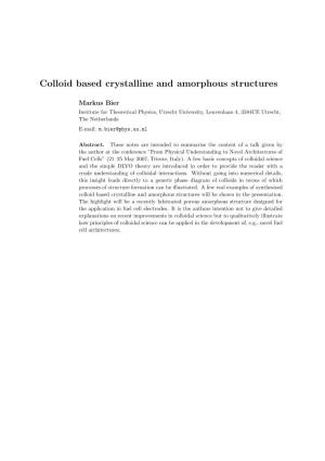 Colloid Based Crystalline and Amorphous Structures