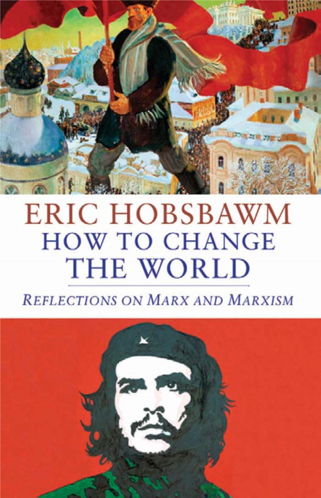 How to Change the World Also by Eric Hobsbawm