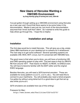 New Users of Hercules Wanting a VM/CMS Environment by Greg Hartwig (Greg at Hartwig Dot Com), 2004-08