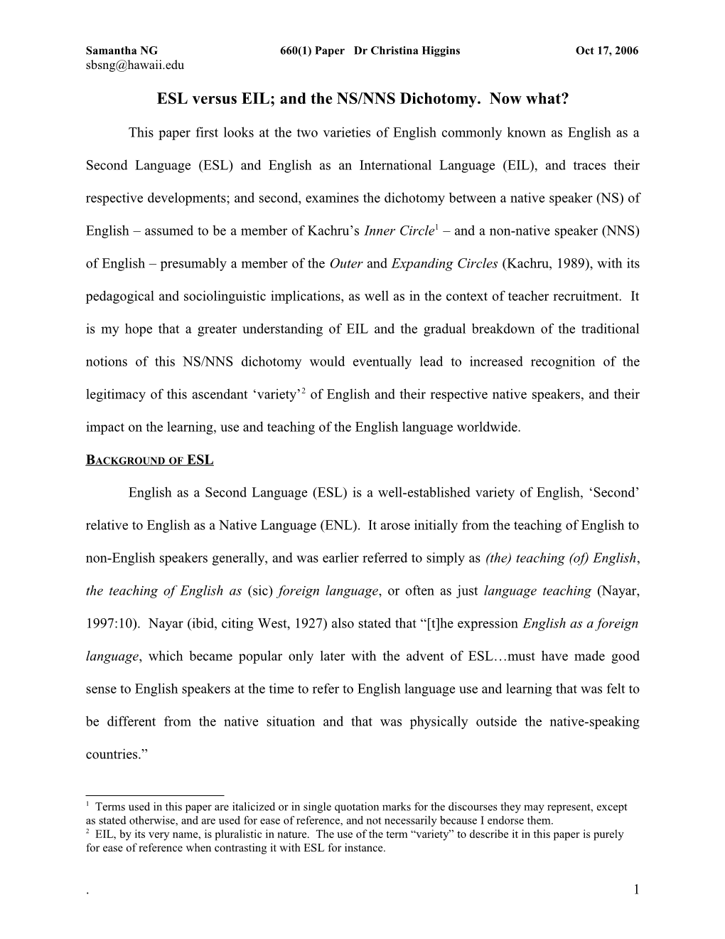 ESL Versus EIL; and the NS/NNS Dichotomy. Now What?