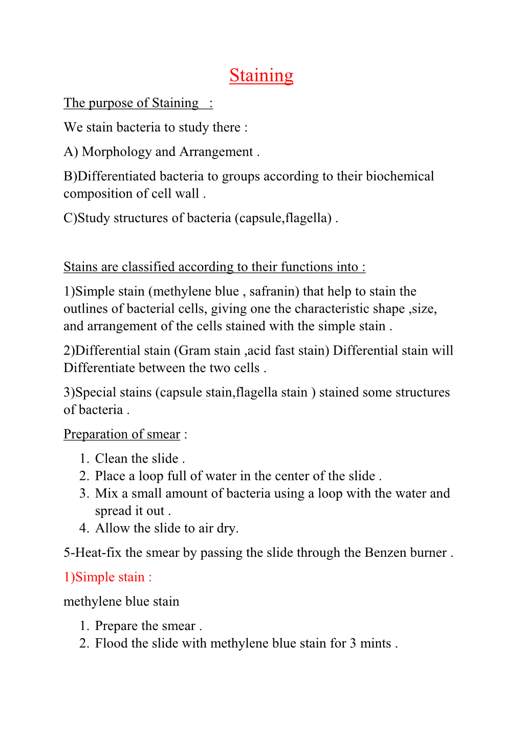 Staining the Purpose of Staining : We Stain Bacteria to Study There : A) Morphology and Arrangement