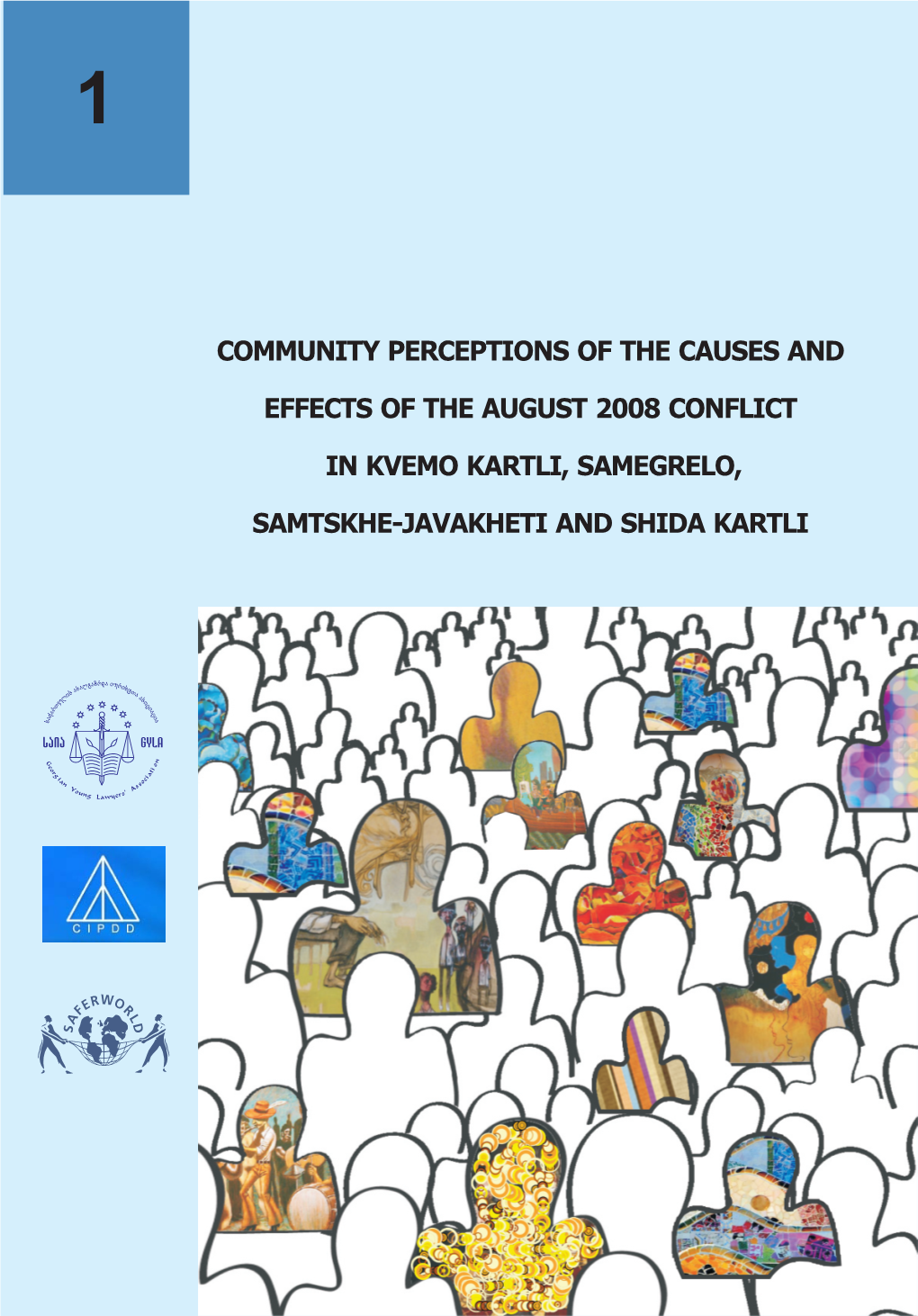 Community Perceptions of the Causes and Effects of the August 2008 Conflict in Kvemo Kartli, Samegrelo, Samtskhe-Javakheti and Shida Kartli