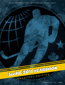 Icehl 2011 YEARBOOK Pay Tribute the Winning Designs and Honor Those That Fell Just Shy of the Mark