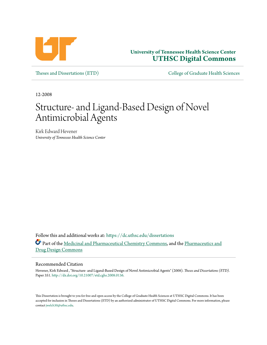 Structure- and Ligand-Based Design of Novel Antimicrobial Agents Kirk Edward Hevener University of Tennessee Health Science Center