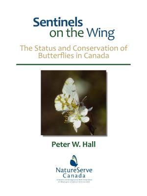 Sentinels on the Wing: the Status and Conservation of Butterflies in Canada