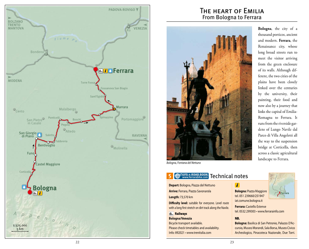 The Heart of Emilia from Bologna to Ferrara BOLZANO TRENTO MANTOVA Ro VENEZIA Bologna, the City of a Thousand Porticos, Ancient I U M E F P O and Modern