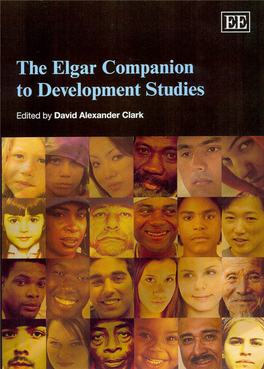 THE ELGAR COMPANION to DEVELOPMENT STUDIES in Memory of My Father, David Michael Clark 28 October 1943–25 October 2003 the Elgar Companion to Development Studies