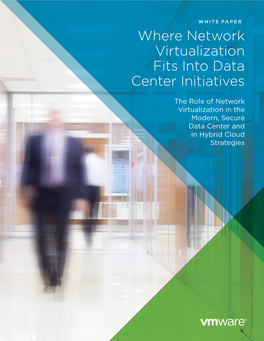 Where Network Virtualization Fits Into Data Center Initiatives