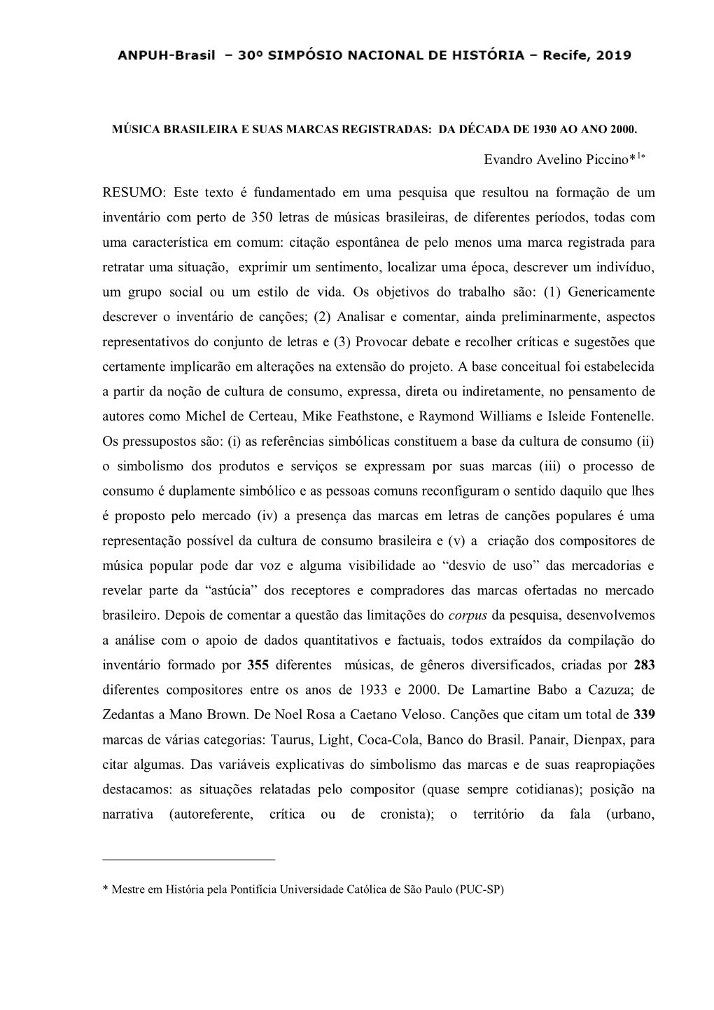 Evandro Avelino Piccino*1* RESUMO: Este Texto É