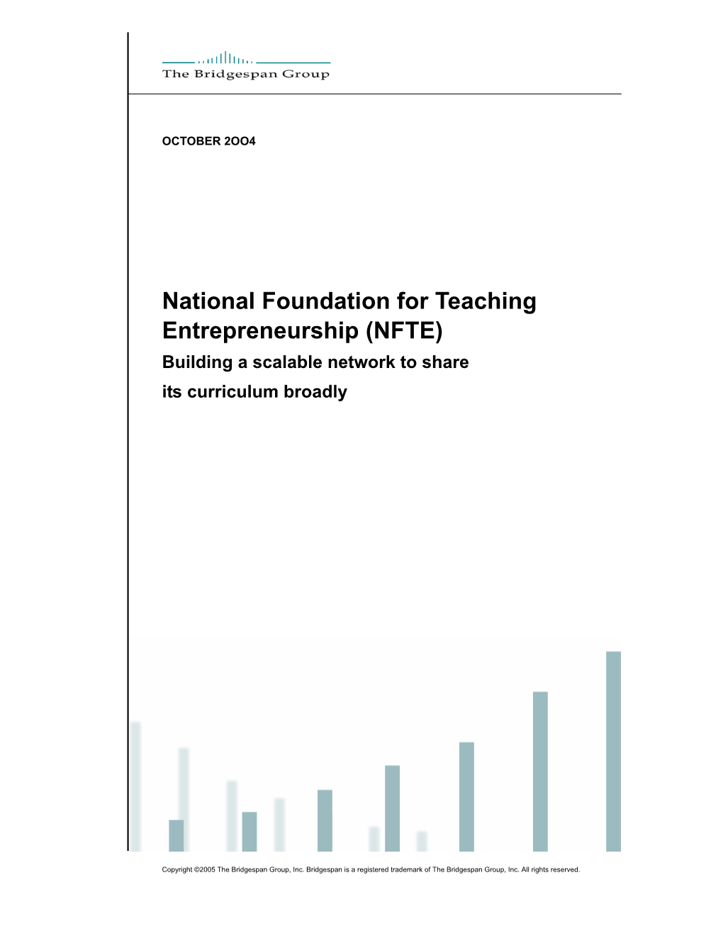 National Foundation for Teaching Entrepreneurship (NFTE) Building a Scalable Network to Share Its Curriculum Broadly