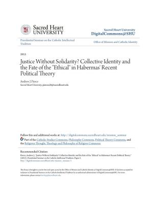 Justice Without Solidarity? Collective Identity and the Fate of the "Ethical" in Habermas' Recent Political Theory Andrew J