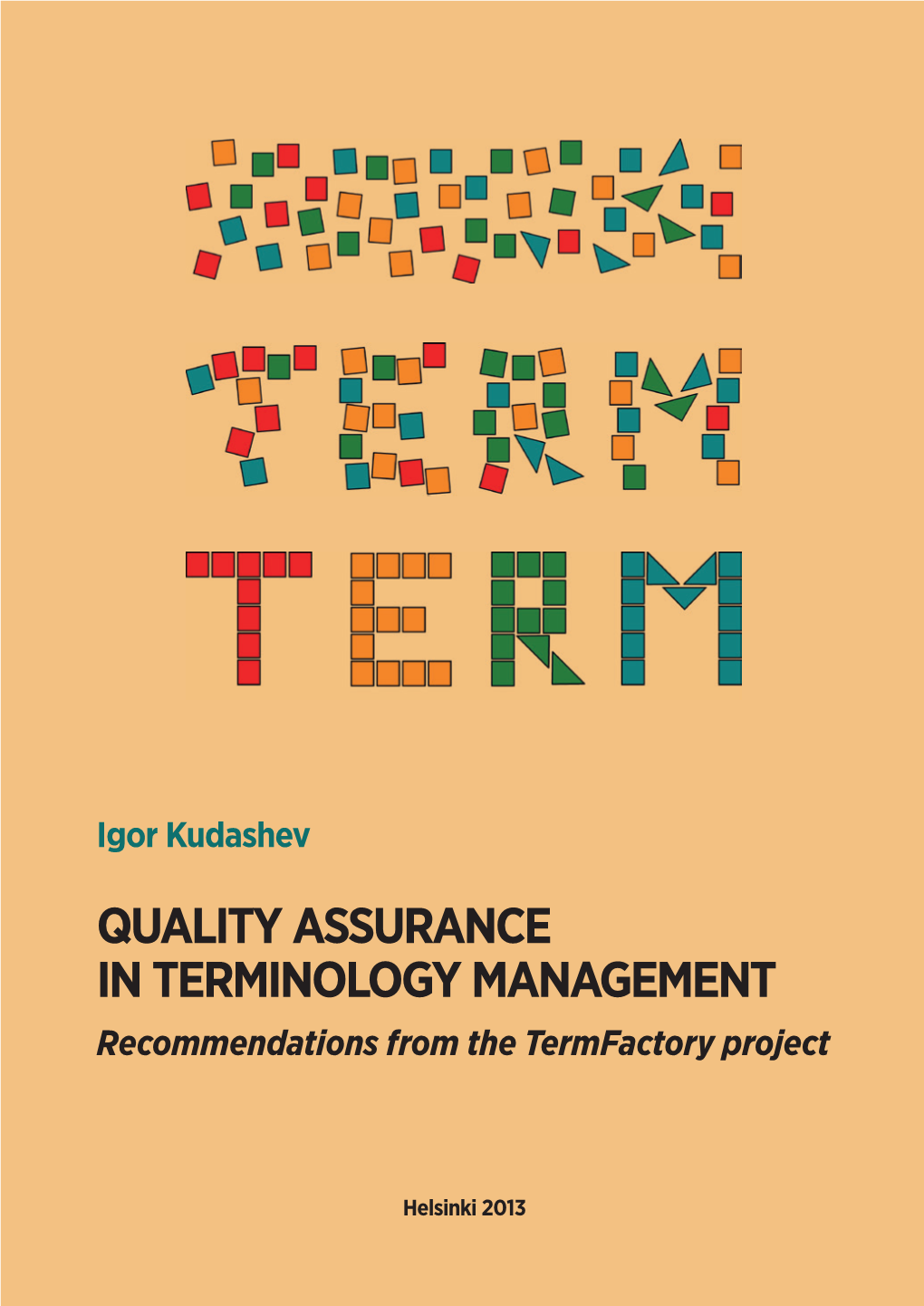 QUALITY ASSURANCE in TERMINOLOGY MANAGEMENT Recommendations from the Termfactory Project