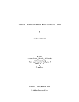 Towards an Understanding of Sexual Desire Discrepancy in Couples by Siobhan Sutherland a Thesis Presented to the University of W