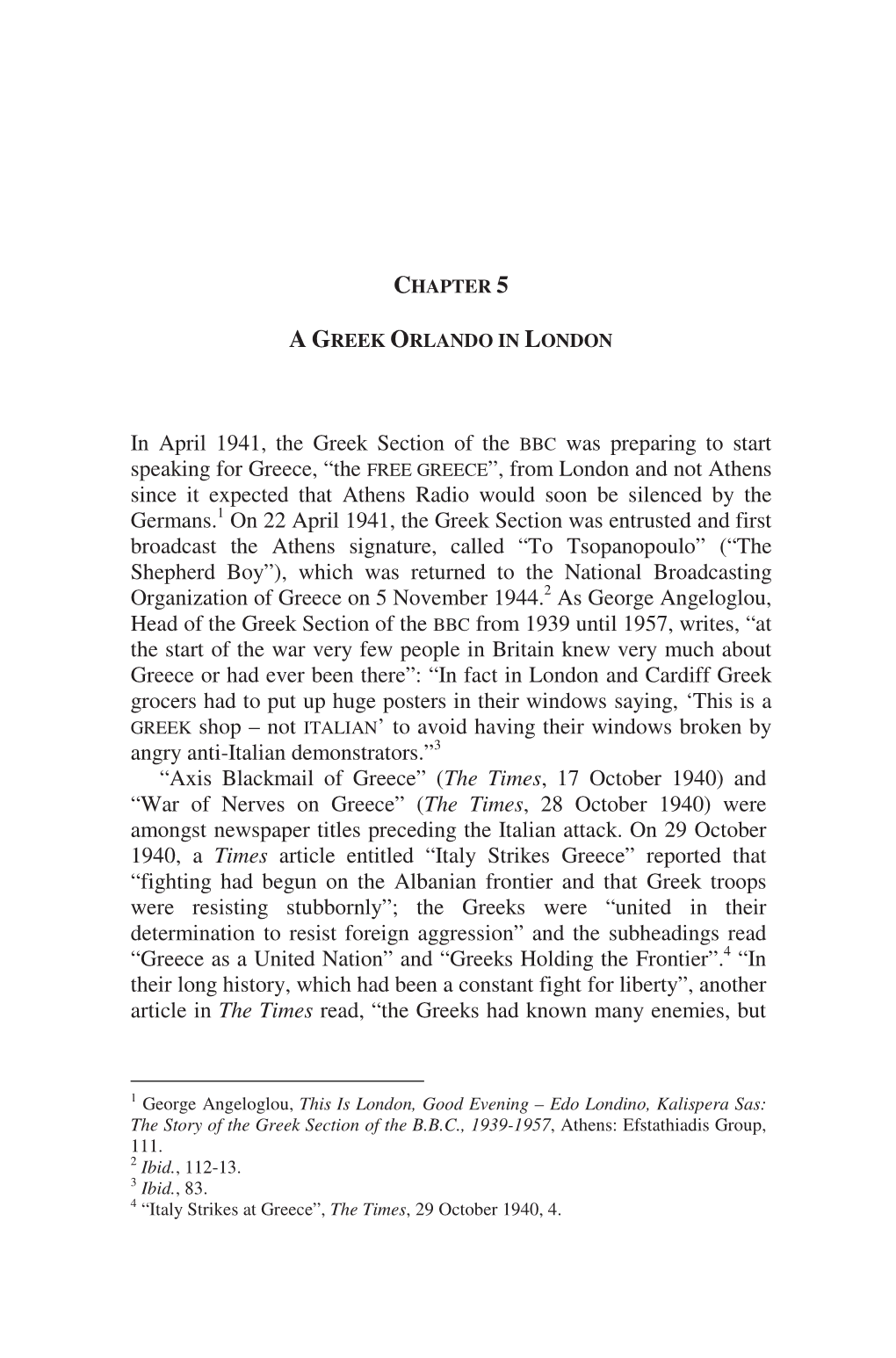 In April 1941, the Greek Section of the BBC Was Preparing to Start Speaking for Greece, “The FREE GREECE”, from London and N