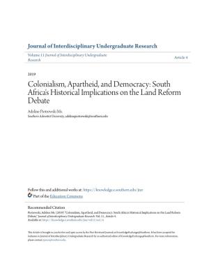 Colonialism, Apartheid, and Democracy: South Africa's Historical Implications on the Land Reform Debate Adeline Piotrowski Ms