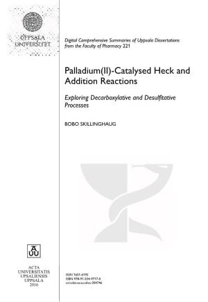 Palladium(II)-Catalysed Heck and Addition Reactions