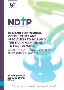 Demand for Medical Consultants and Specialists to 2028 and the Training Pipeline to Meet Demand a High Level Stakeholder Informed Analysis