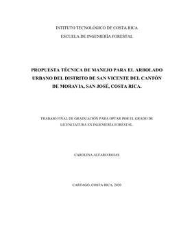 Propuesta Técnica De Manejo Para El Arbolado Urbano Del Distrito De San Vicente Del Cantón De Moravia, San José, Costa Rica