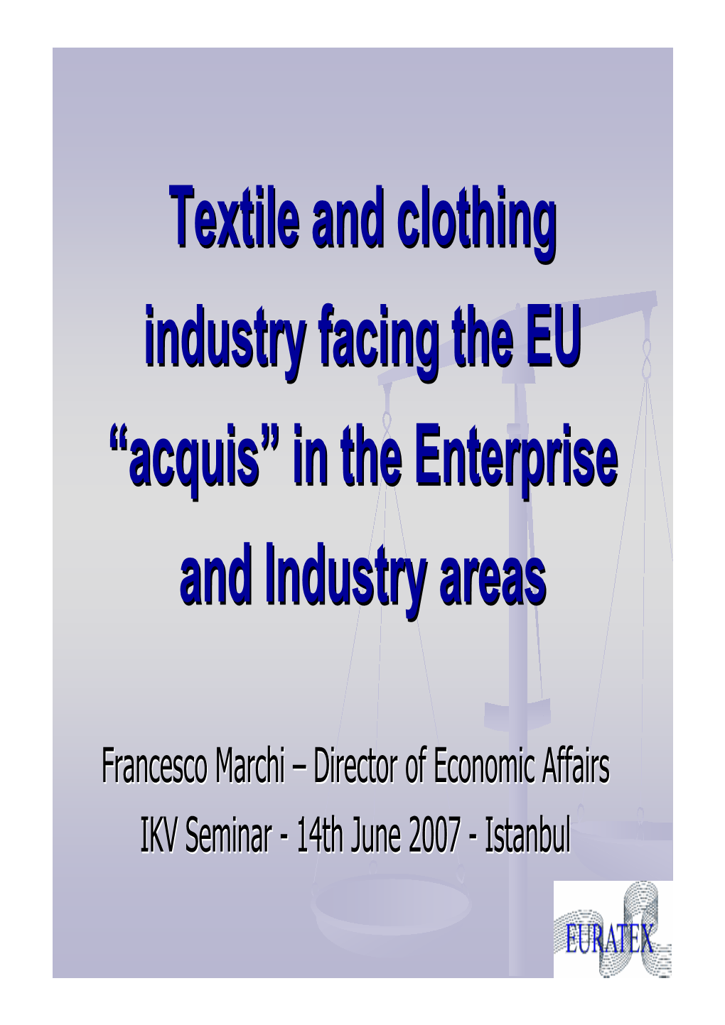 Textile and Clothing Industry Facing the EU “Acquis” in the Enterprise And