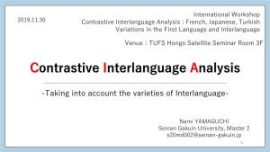 Contrastive Interlanguage Analysis : French, Japanese, Turkish Variations in the First Language and Interlanguage