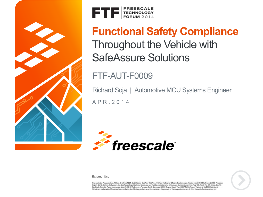 Functional Safety Compliance Throughout the Vehicle with Safeassure Solutions FTF-AUT-F0009 Richard Soja | Automotive MCU Systems Engineer