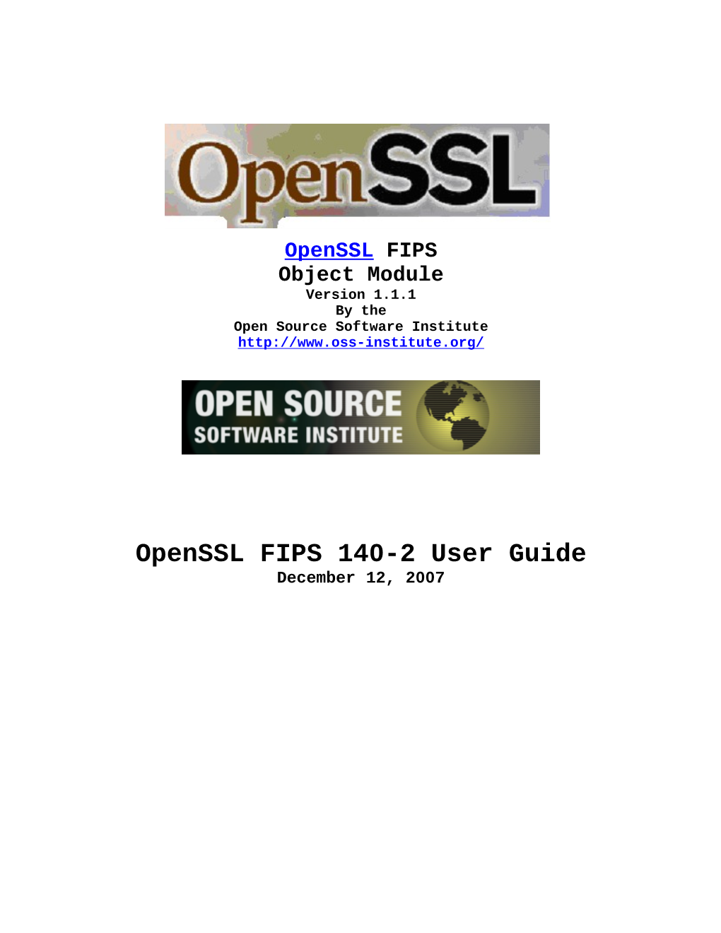 Openssl FIPS 140-2 User Guide December 12, 2007 Openssl FIPS Object Module FIPS 140-2 User Guide