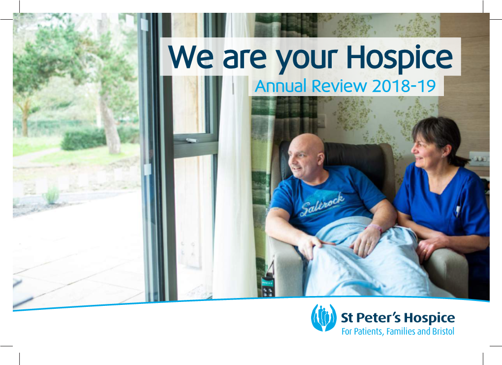 We Are Your Hospice Annual Review 2018-19 About Us