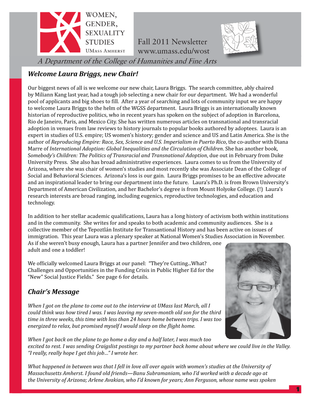 Fall 2011 Newsletter a Department of the College of Humanities and Fine Arts Welcome Laura Briggs, New Chair!