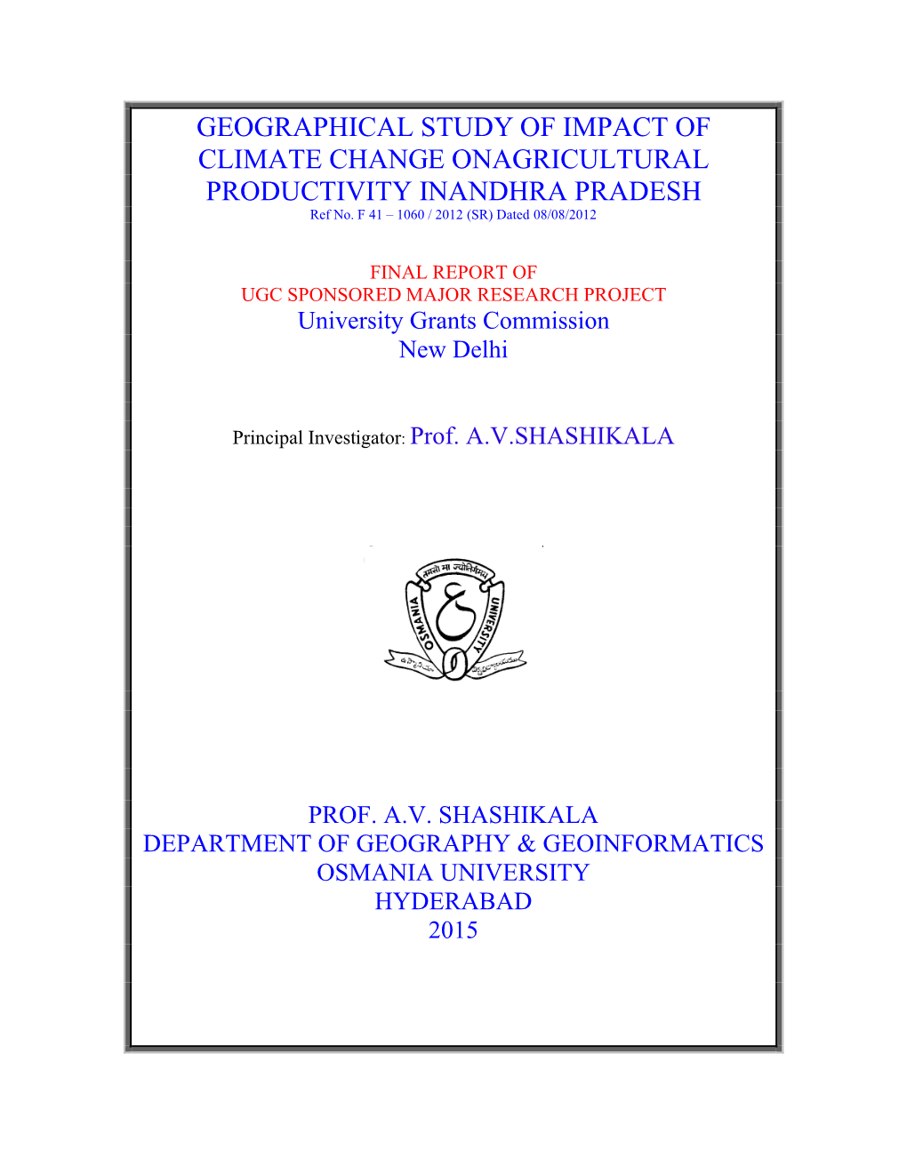GEOGRAPHICAL STUDY of IMPACT of CLIMATE CHANGE ONAGRICULTURAL PRODUCTIVITY INANDHRA PRADESH Ref No
