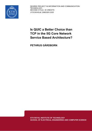Is QUIC a Better Choice Than TCP in the 5G Core Network Service Based Architecture?