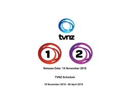 Release Date: 14 November 2018 TVNZ Schedule