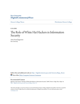 The Role of White Hat Hackers in Information Security Amit Anand Jagnarine Pace University