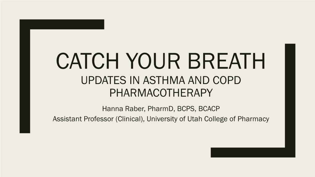 Catch Your Breath Updates in Asthma and COPD Pharmacotherapy