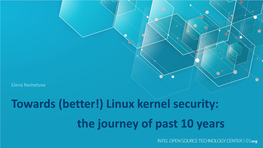 Towards (Better!) Linux Kernel Security: the Journey of Past 10 Years About Myself