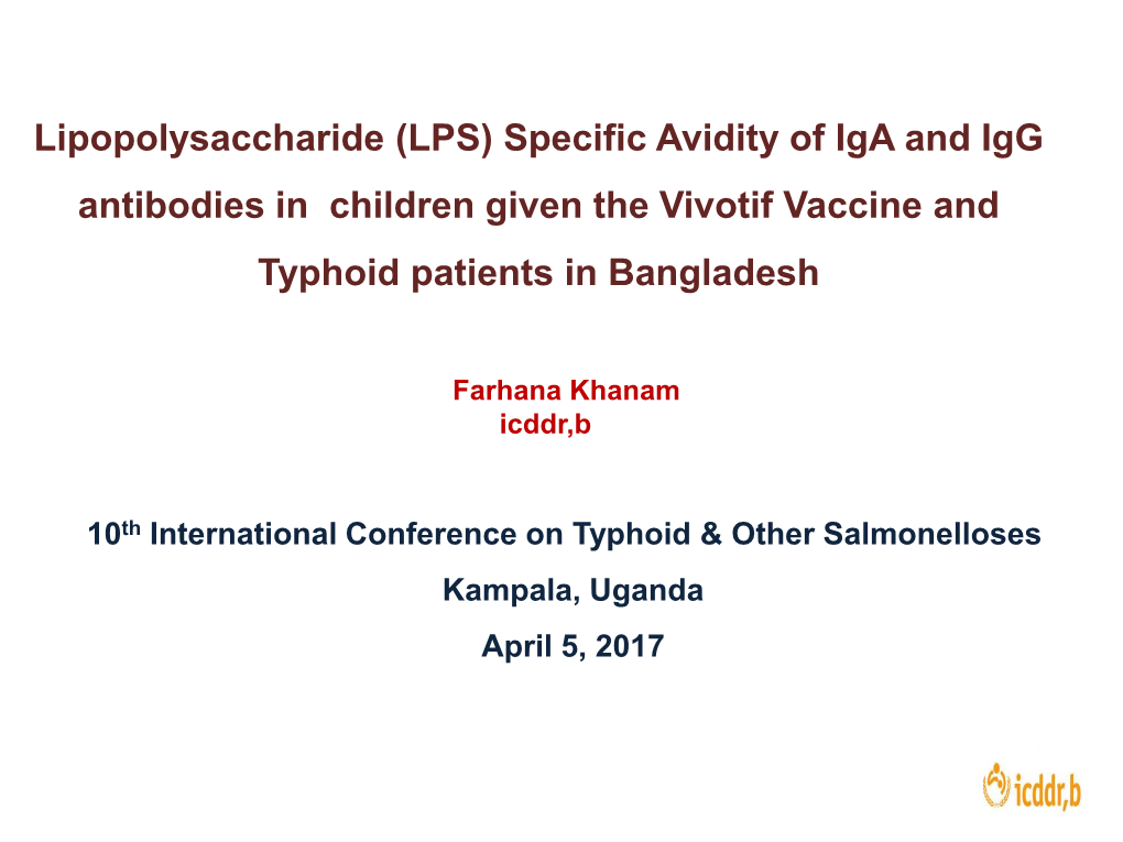 Lipopolysaccharide (LPS) Specific Avidity of Iga and Igg Antibodies in Children Given the Vivotif Vaccine and Typhoid Patients in Bangladesh