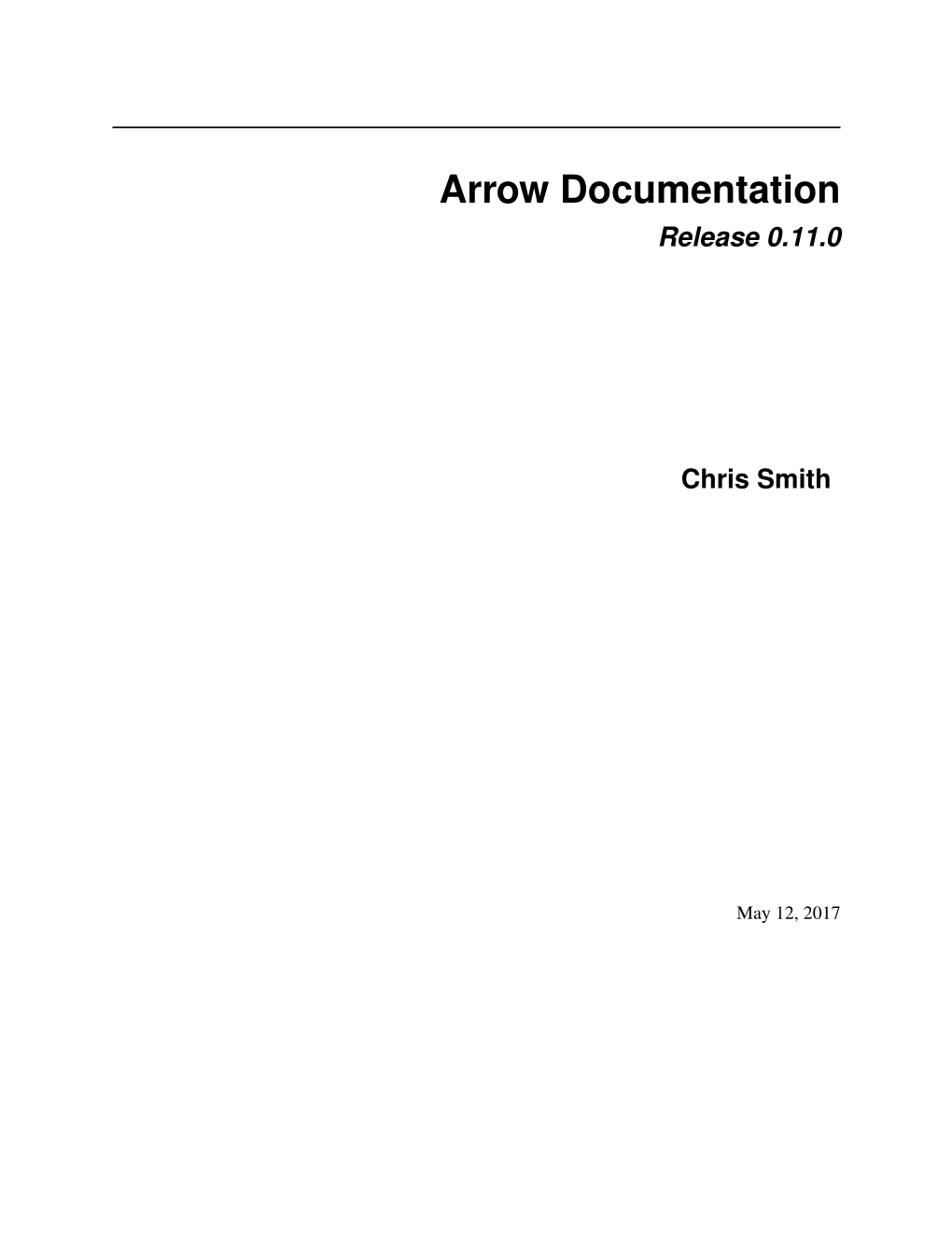 Arrow Documentation Release 0.11.0