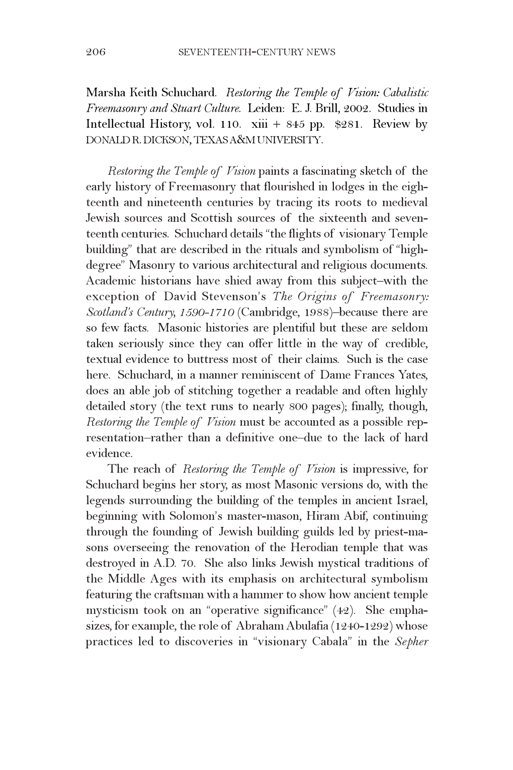 206 Marsha Keith Schuchard. Restoring the Temple of Vision: Cabalistic Freemasonry and Stuart Culture. Leiden: E. J. Brill, 2